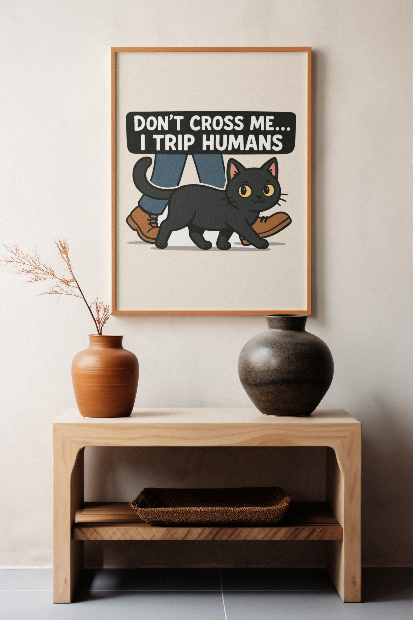 Humorous Cat Poster - 'Don't Cross Me... I Trip Humans' Wall Art