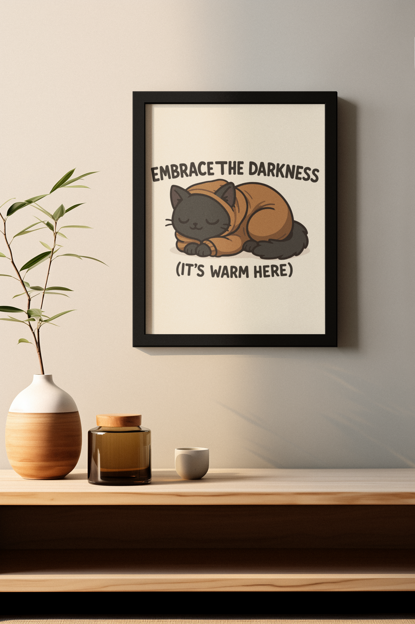 Cozy Cat Poster - Embrace the Darkness (It's Warm Here)