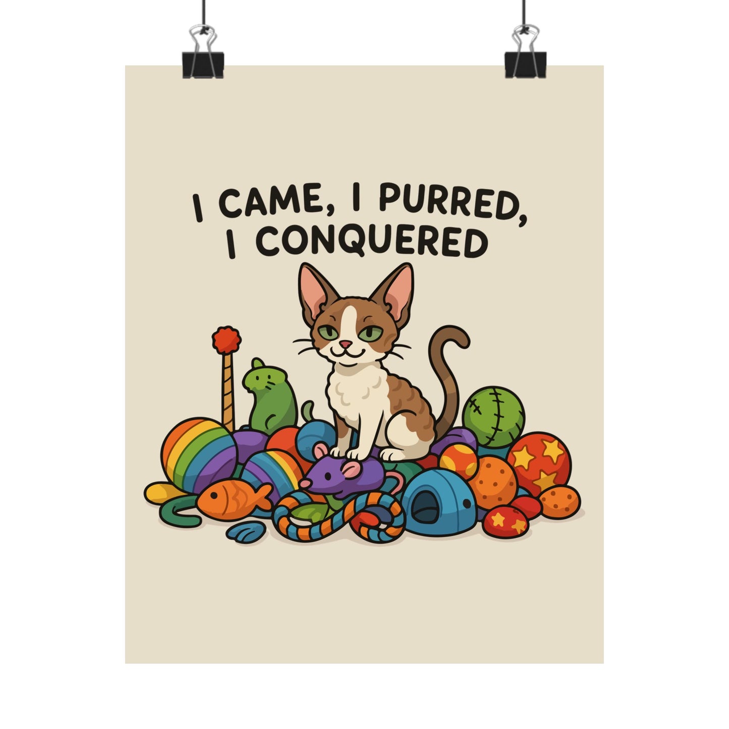 Funny Cat Memes: Whimsical Cat Poster - "I Came, I Purred, I Conquered"