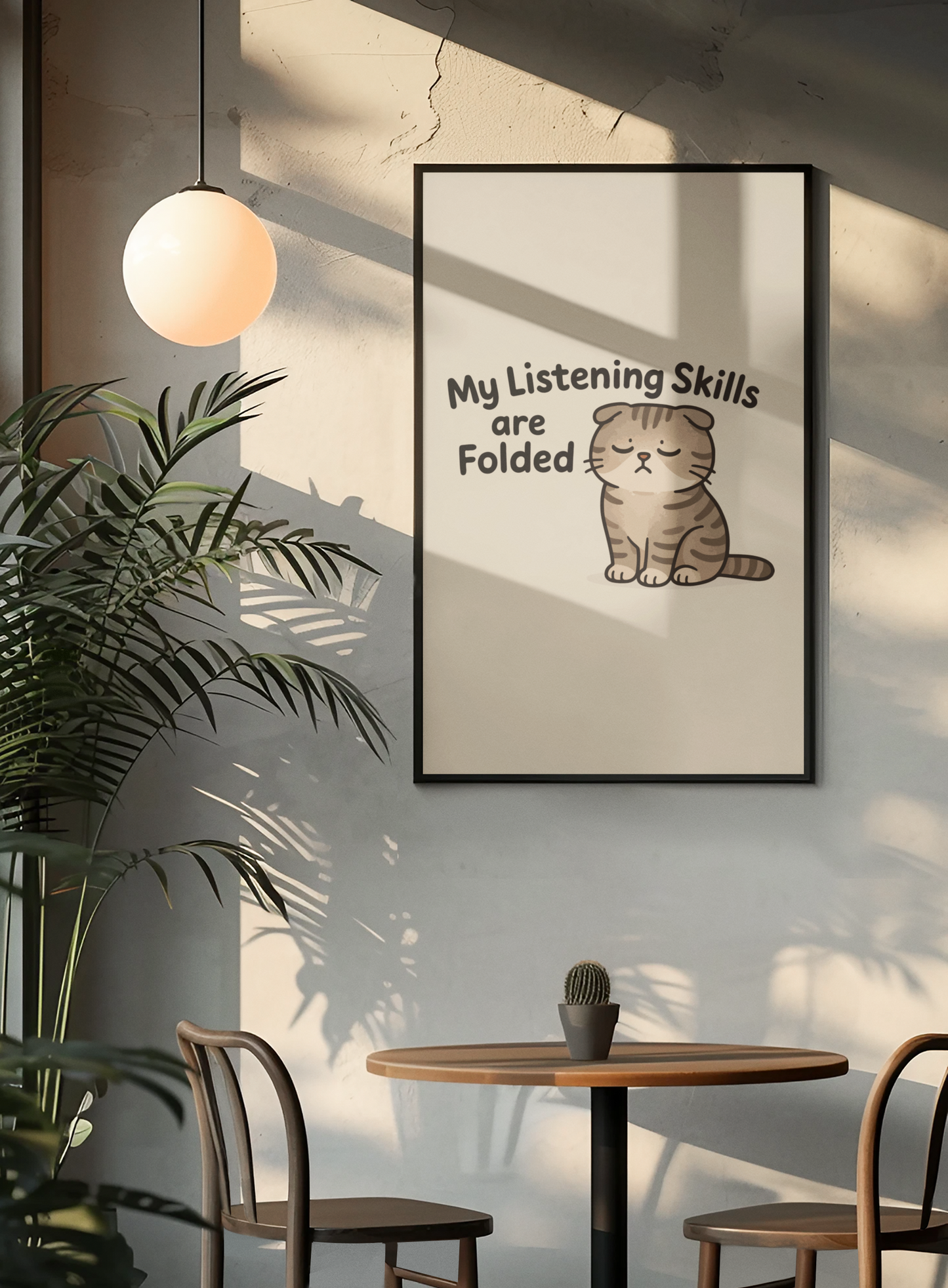 Funny Cat Memes Poster - 'My Listening Skills are Folded'