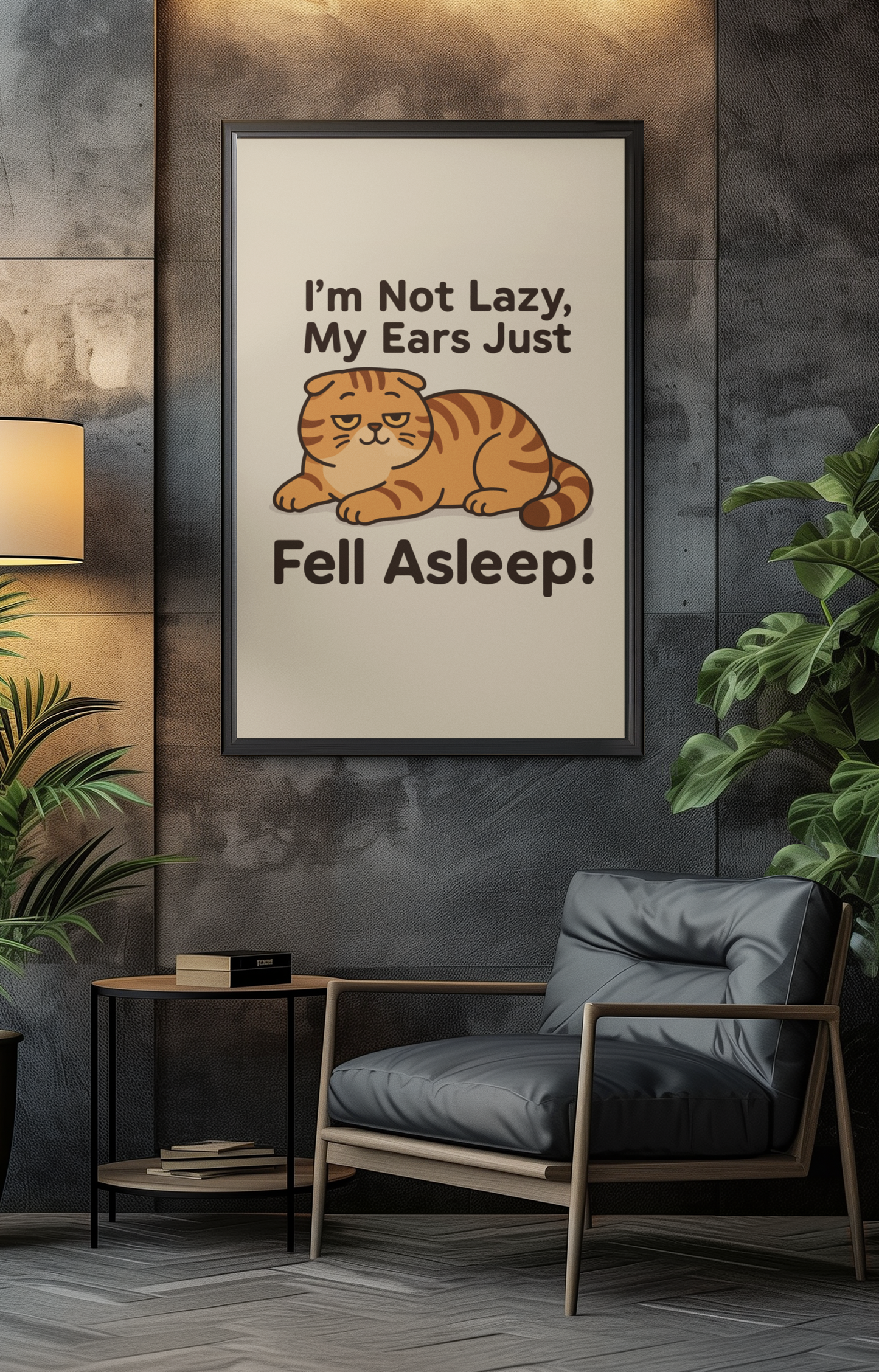 Funny Cat Memes: Cute Cat Poster - "I'm Not Lazy, My Ears Just Fell Asleep!" - Fun Home Decor