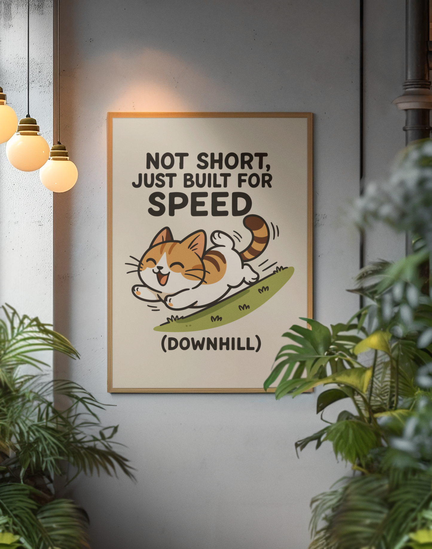 Funny Cat Memes: Whimsical Cat Poster - 'Not Short, Just Built for Speed' - Fun Wall Art for Cat Lovers