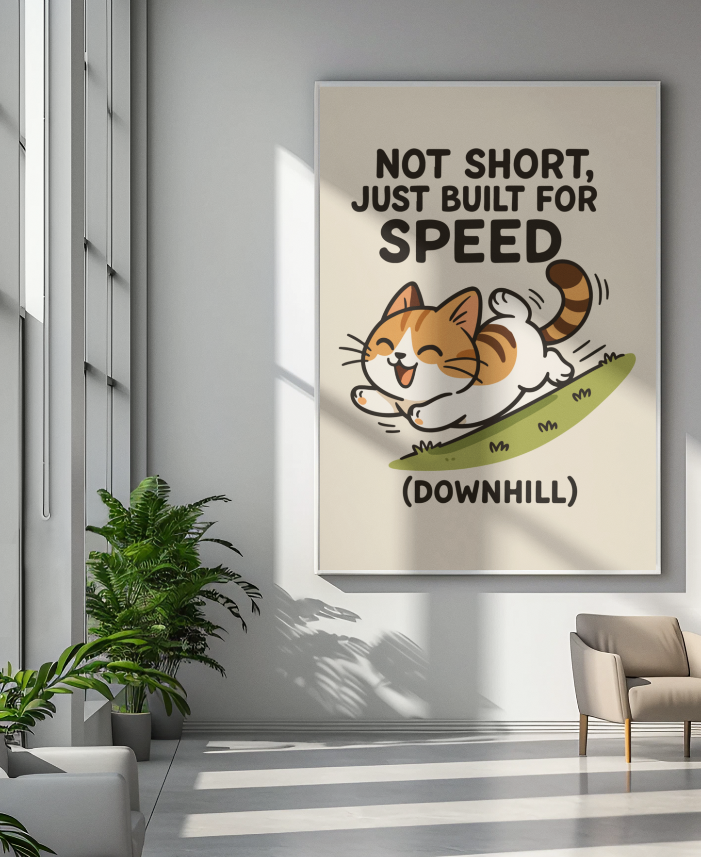 Funny Cat Memes: Whimsical Cat Poster - 'Not Short, Just Built for Speed' - Fun Wall Art for Cat Lovers