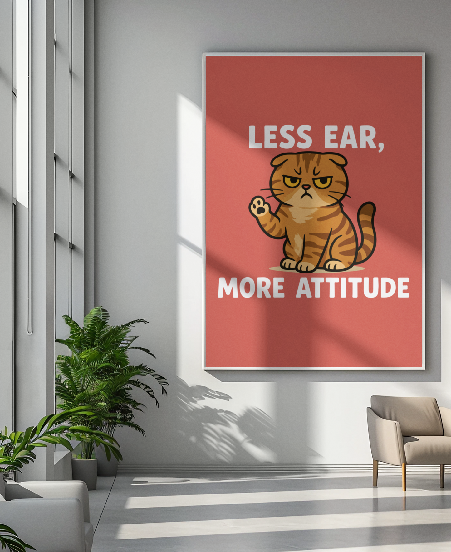 Funny Cat Memes Poster - 'Less Ear, More Attitude' Wall Art