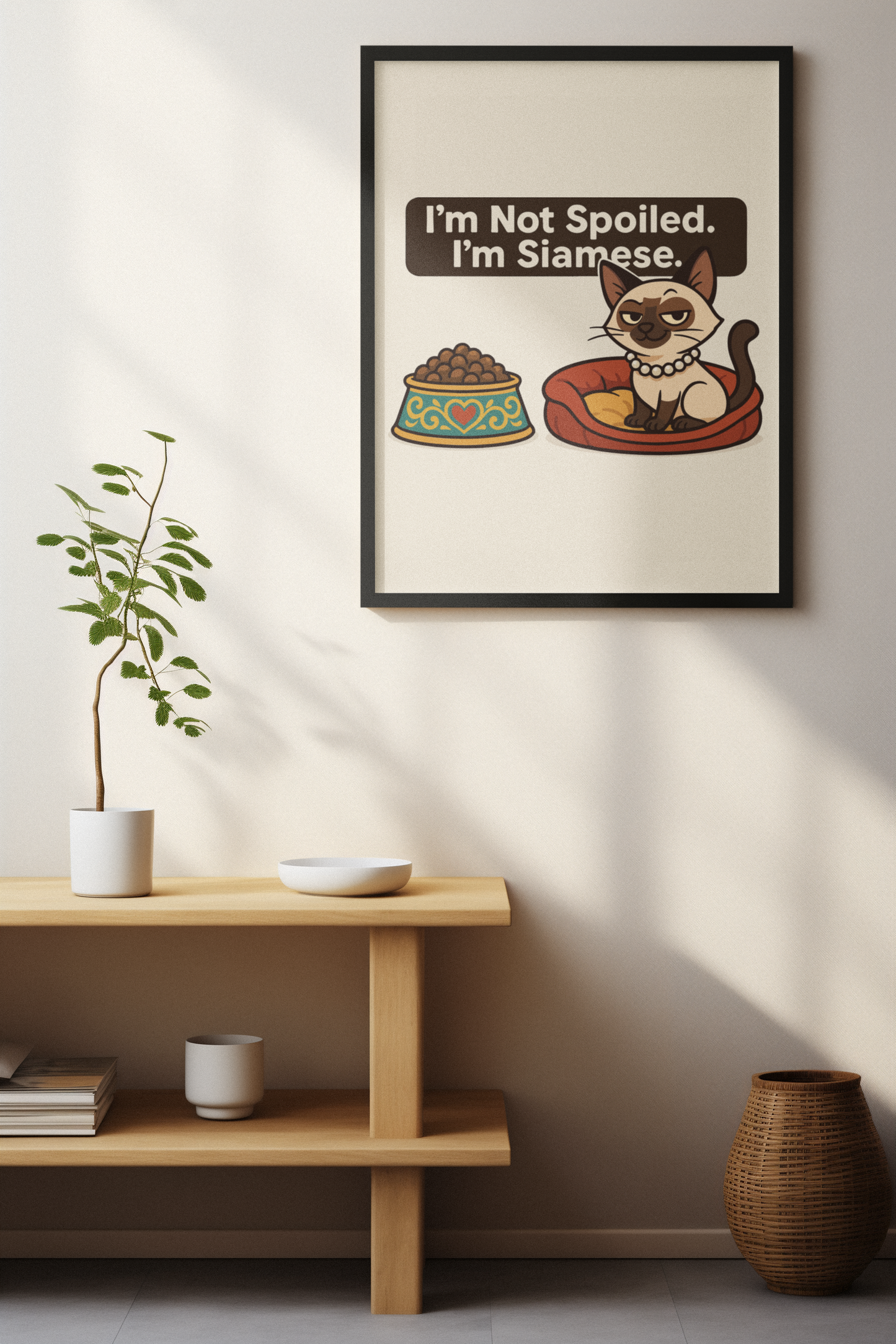 Funny Cat Memes Poster - 'I'm Not Spoiled, I'm Siamese' - Perfect for Cat Lovers