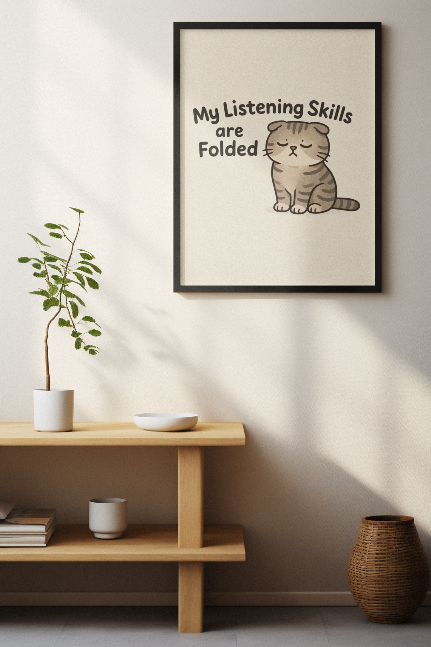 Funny Cat Memes Poster - 'My Listening Skills are Folded'