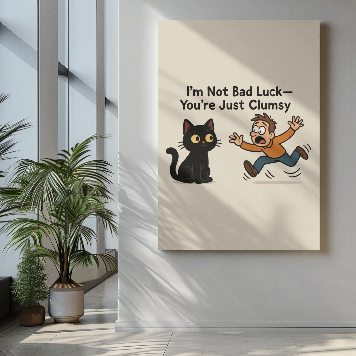 Funny Cat Memes Poster - "I’m Not Bad Luck—You’re Just Clumsy"