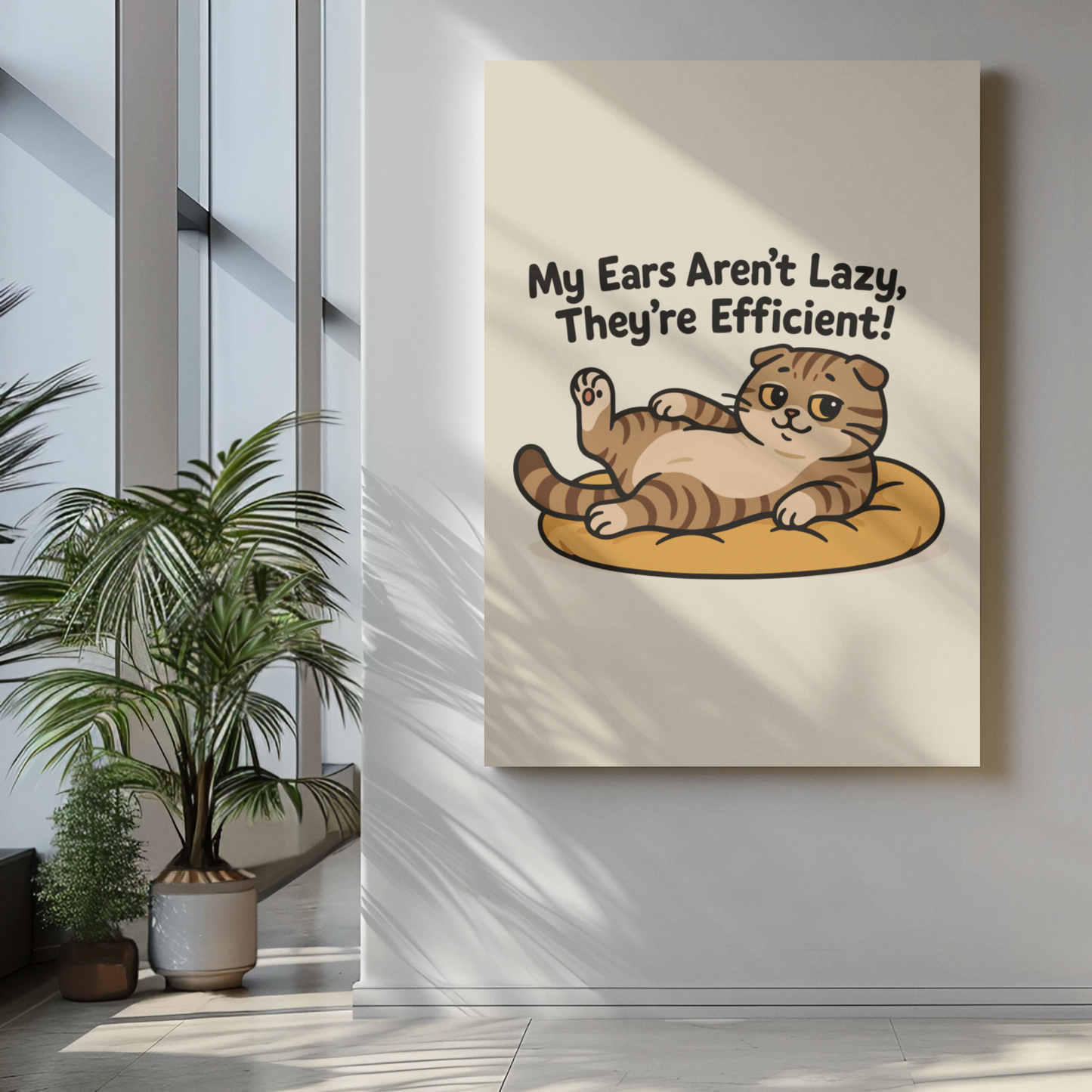 Funny Cat Memes: Cute Cat Poster - "My Ears Aren't Lazy, They're Efficient!" - Perfect for Pet Lovers and Cat Enthusiasts
