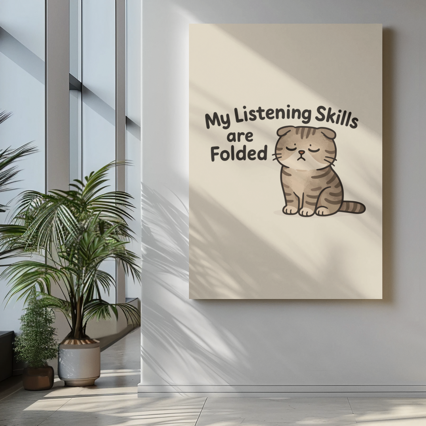 Funny Cat Memes Poster - 'My Listening Skills are Folded'