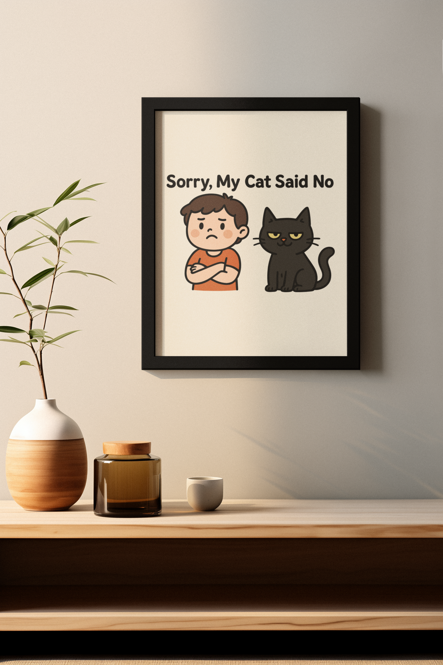 Funny Cat Themed Matte Vertical Poster - 'Sorry, My Cat Said No'