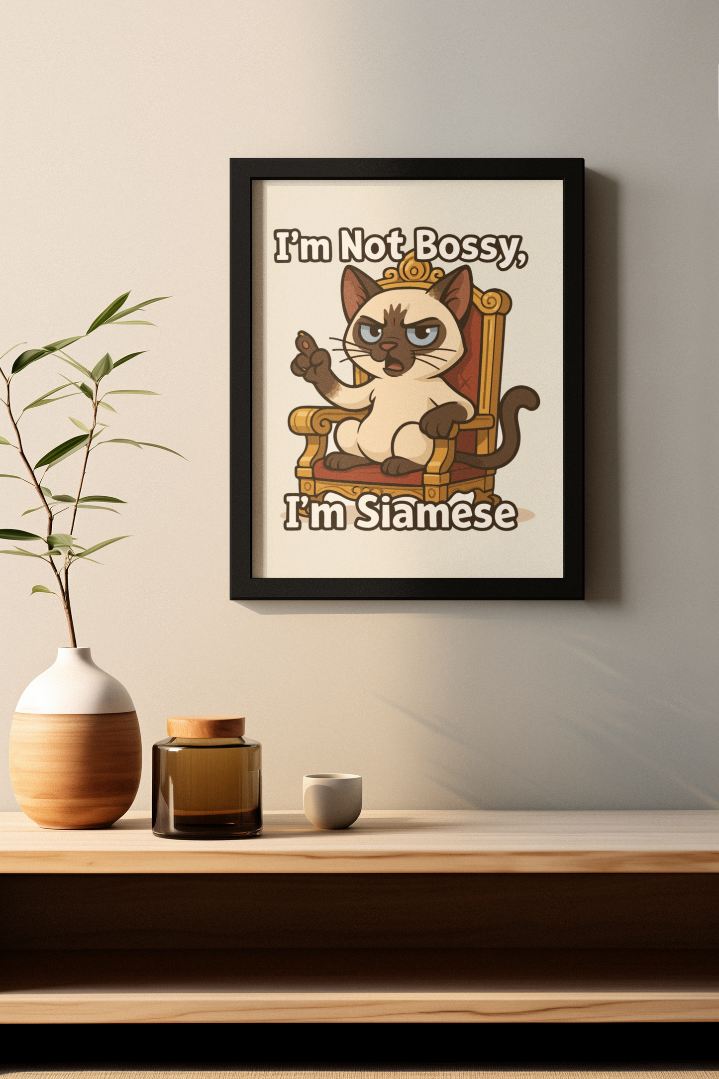 Funny Cat Memes: Funny Siamese Cat Poster - "I'm Not Bossy, I'm Siamese" - Matte Wall Art