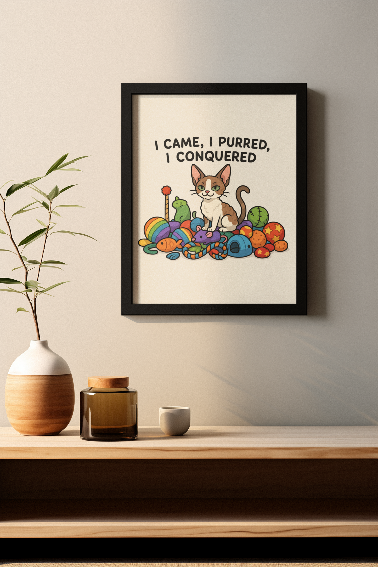 Funny Cat Memes: Whimsical Cat Poster - "I Came, I Purred, I Conquered"