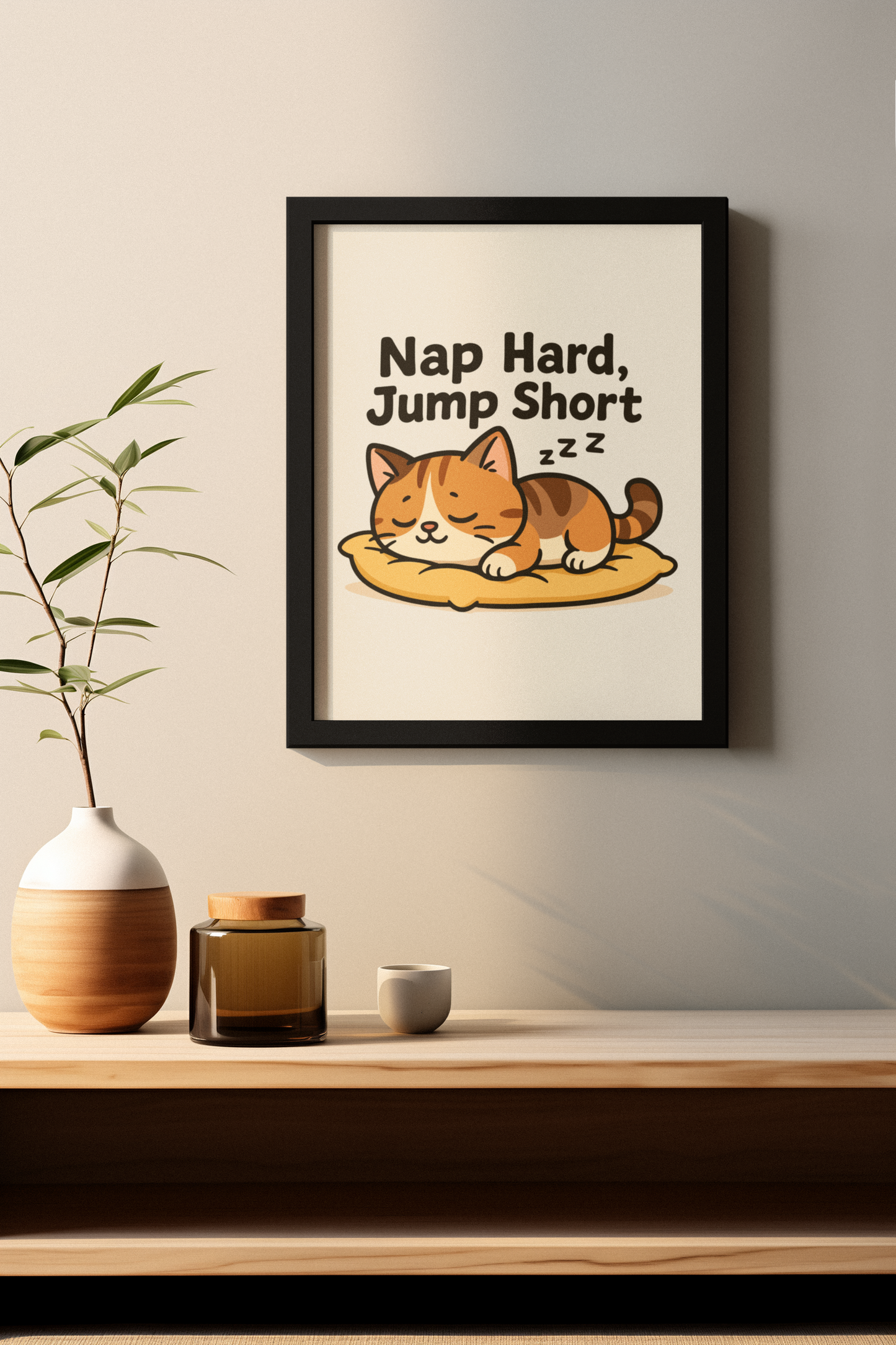 Funny Cat Memes: Cute Cat Nap Poster - 'Nap Hard, Jump Short' Wall Art