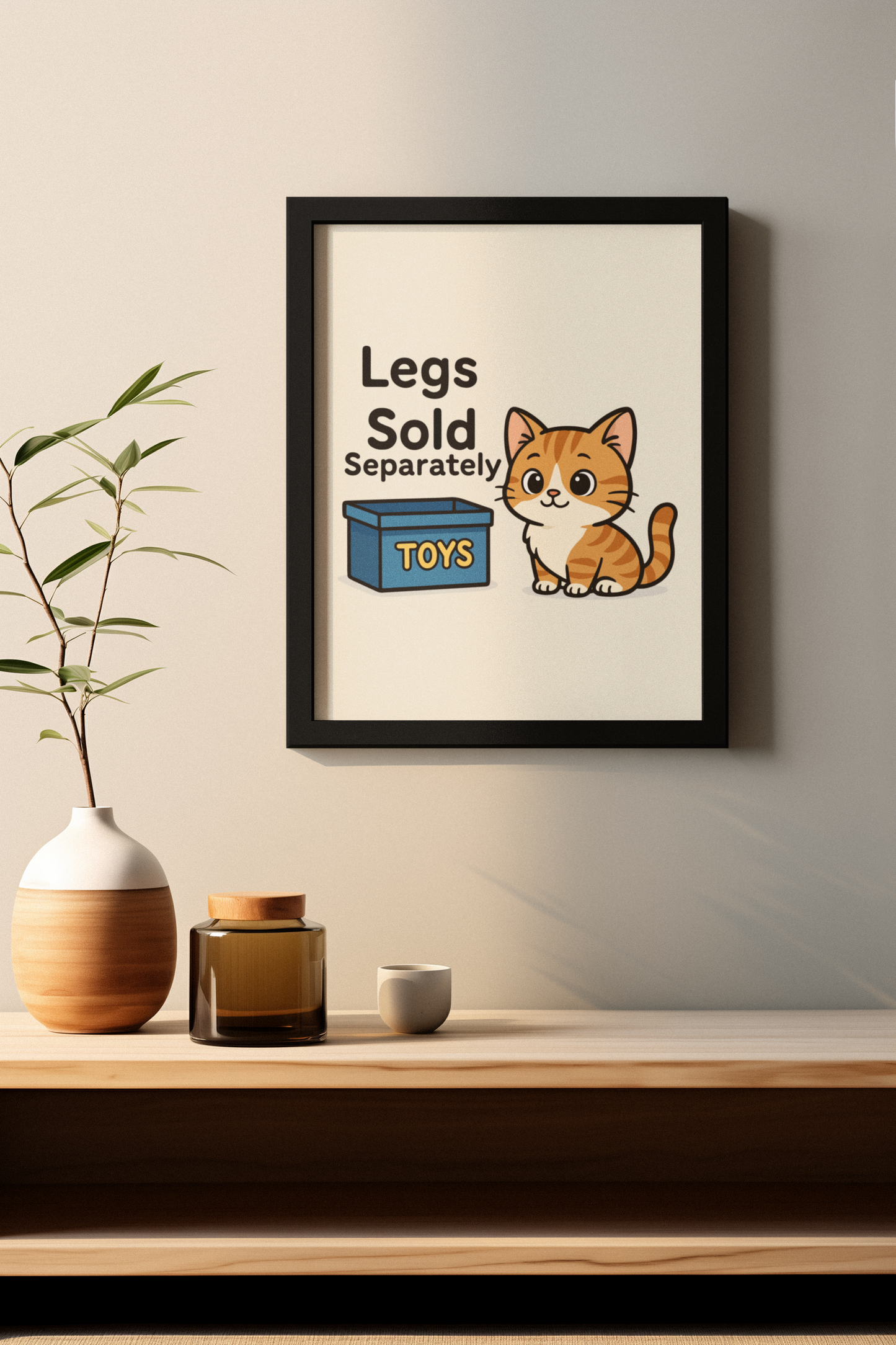 Funny Cat Memes: Whimsical Cat Poster - "Legs Sold Separately" - Cute Home Decor