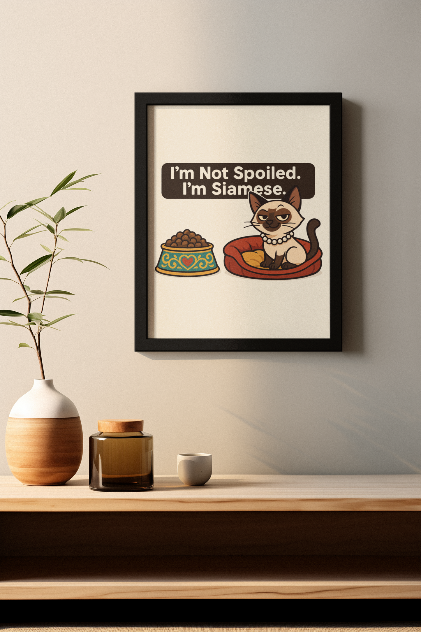 Funny Cat Memes Poster - 'I'm Not Spoiled, I'm Siamese' - Perfect for Cat Lovers