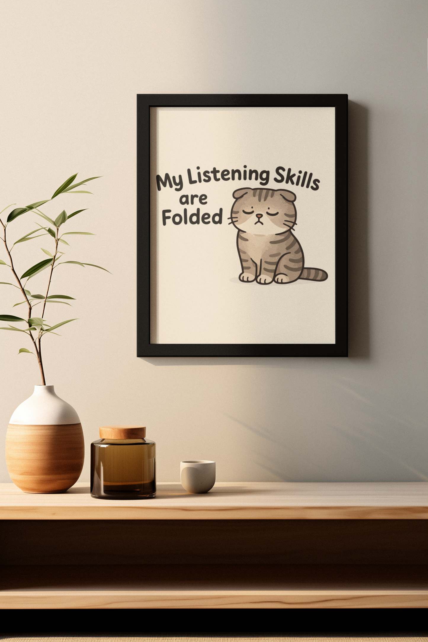 Funny Cat Memes Poster - 'My Listening Skills are Folded'