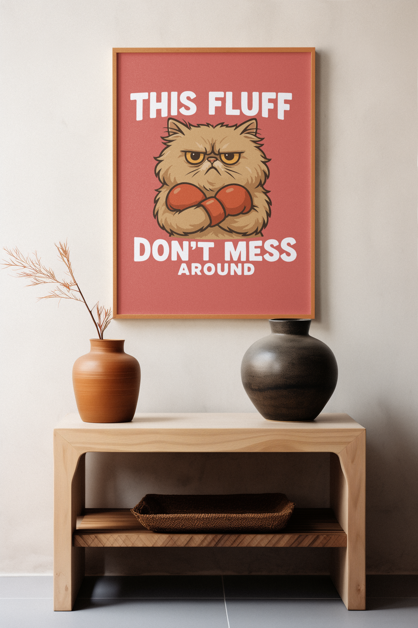 Funny Cat Memes Poster - 'This Fluff Don't Mess Around' - Matte Vertical Wall Art