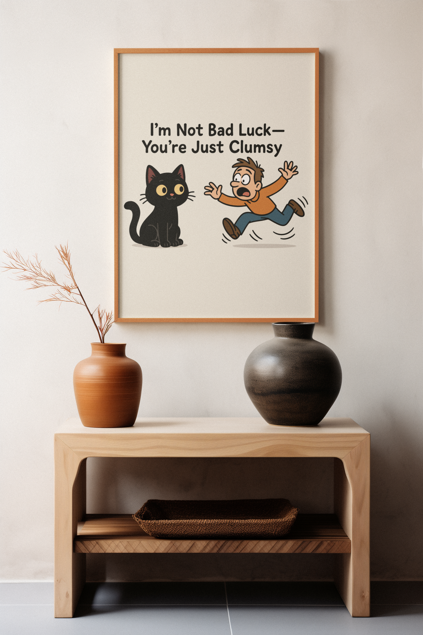 Funny Cat Memes Poster - "I’m Not Bad Luck—You’re Just Clumsy"