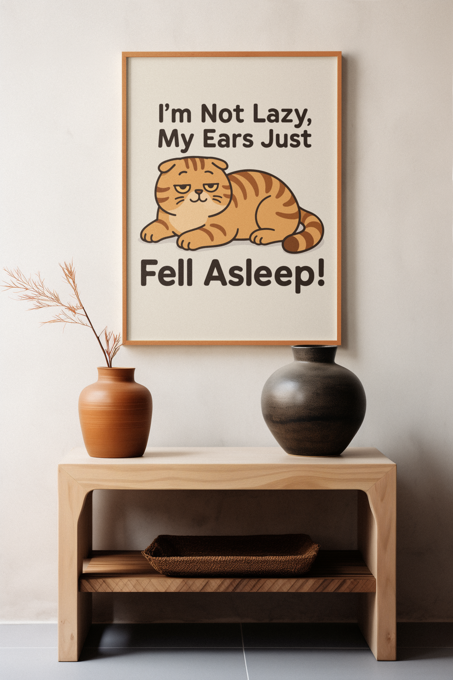 Funny Cat Memes: Cute Cat Poster - "I'm Not Lazy, My Ears Just Fell Asleep!" - Fun Home Decor