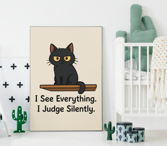 Whimsical Cat Poster - "I See Everything, I Judge Silently" - Matte Vertical Art Print