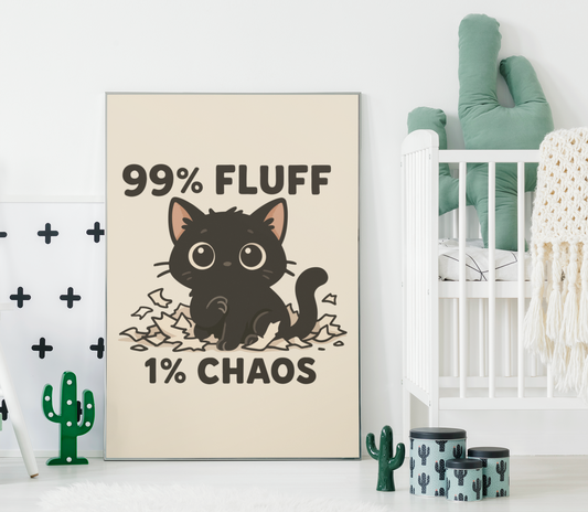 99% Fluff 1% Chaos Cat Poster – Cute Matte Vertical Wall Art for Pet Lovers