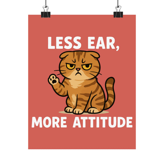 Funny Cat Memes Poster - 'Less Ear, More Attitude' Wall Art