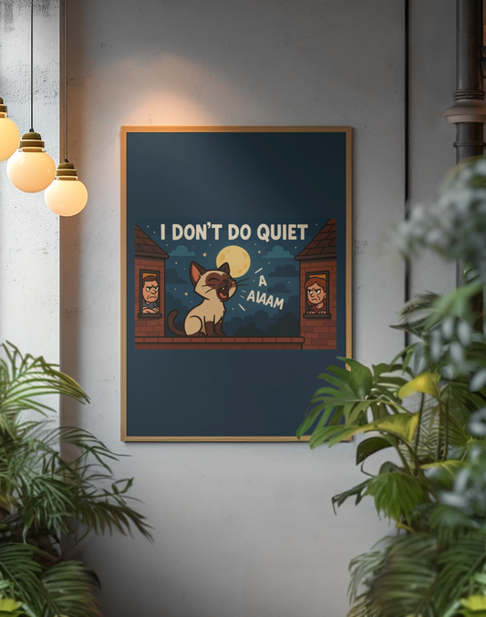 Funny Cat Memes Wall Art - "I Don't Do Quiet" Matte Vertical Poster
