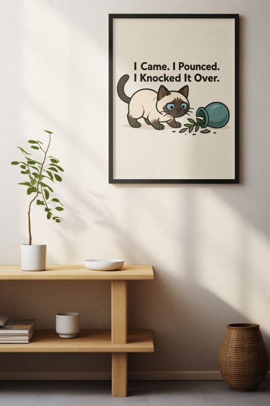Funny Cat Memes: Whimsical Cat Wall Art Poster - 'I Came. I Pounced. I Knocked It Over.'