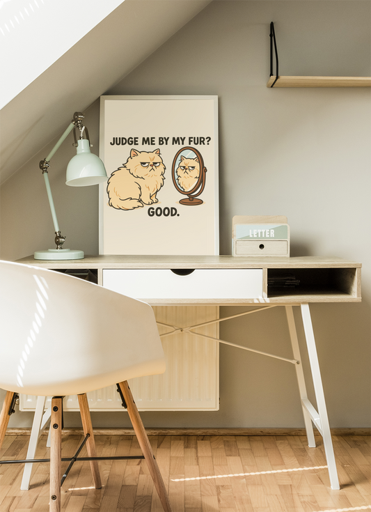 Funny Cat Memes Art Poster - 'Judge Me By My Fur?'