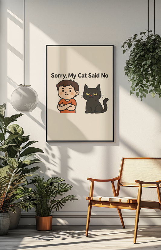 Funny Cat Themed Matte Vertical Poster - 'Sorry, My Cat Said No'