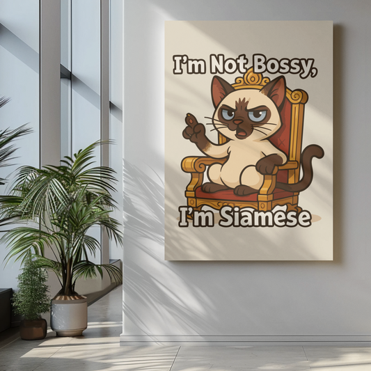 Funny Cat Memes: Funny Siamese Cat Poster - "I'm Not Bossy, I'm Siamese" - Matte Wall Art