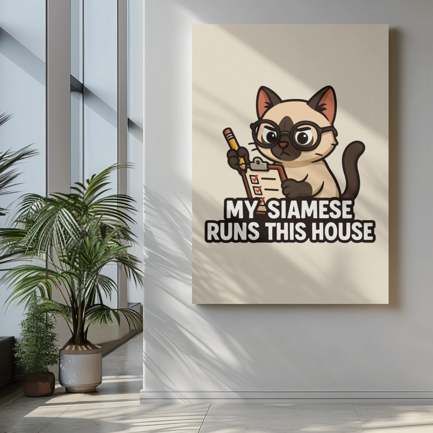 Funny Cat Memes: Siamese Cat Poster - 'My Siamese Runs This House' - Cute Wall Art for Cat Lovers