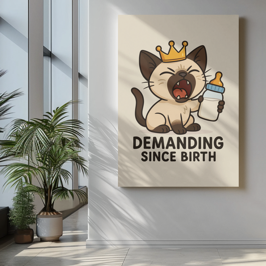 Funny Cat Memes: Cute Cat Poster - Demanding Since Birth - Fun Home Decor for Cat Lovers
