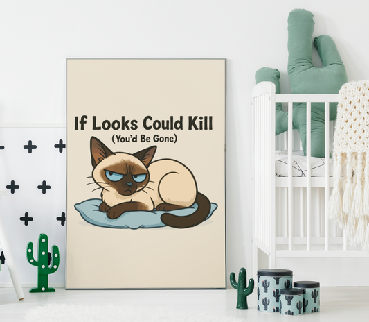 Funny Cat Memes Poster - If Looks Could Kill (You'd Be Gone) - Matte Vertical Wall Art