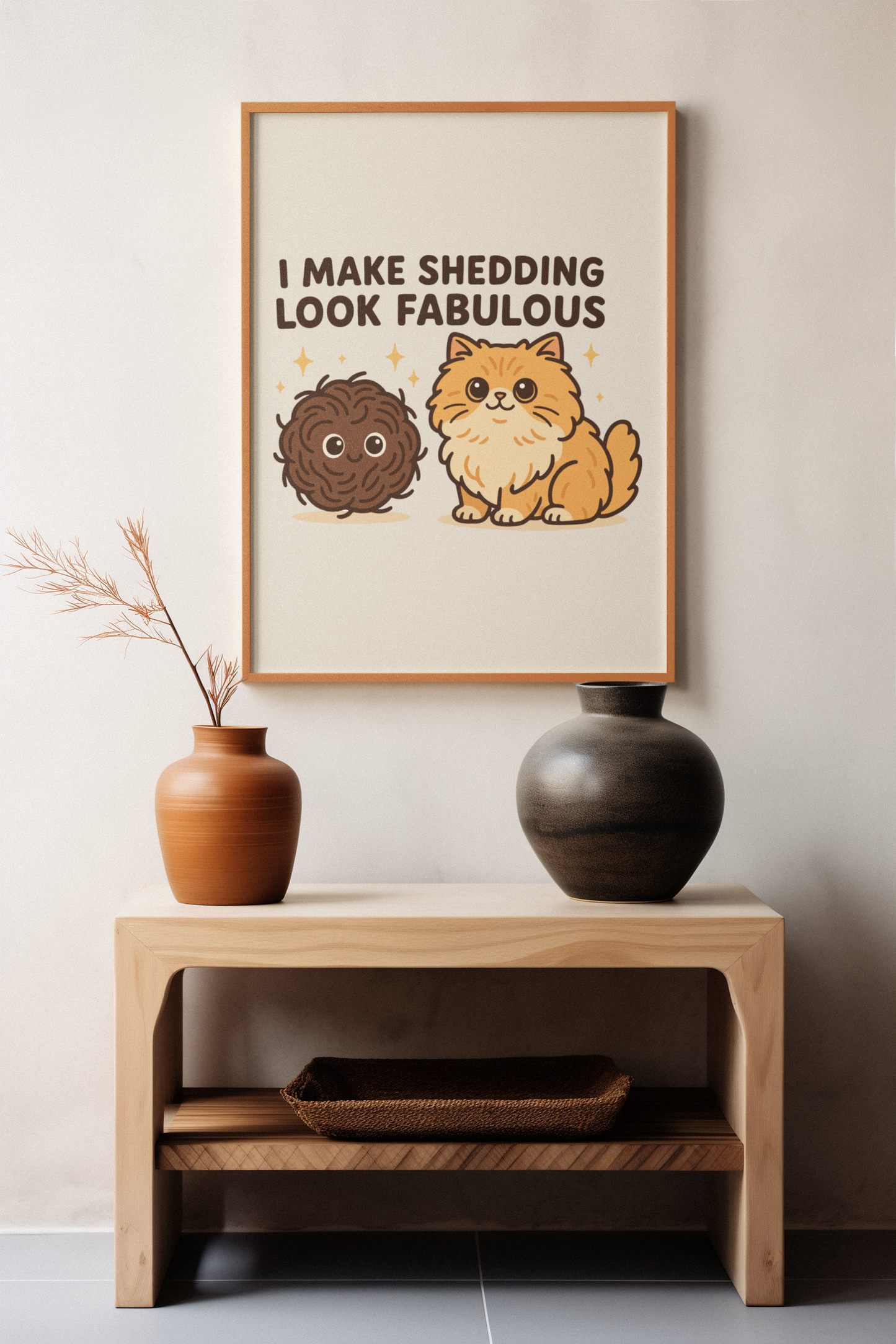 Funny Cat Memes: Cute Cat Shedding Poster - I Make Shedding Look Fabulous - Fun Pet Decor