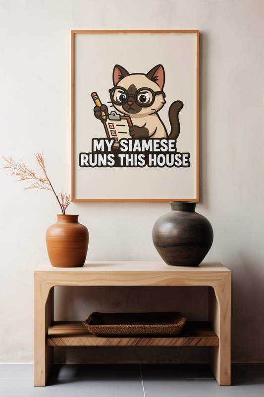Funny Cat Memes: Siamese Cat Poster - 'My Siamese Runs This House' - Cute Wall Art for Cat Lovers